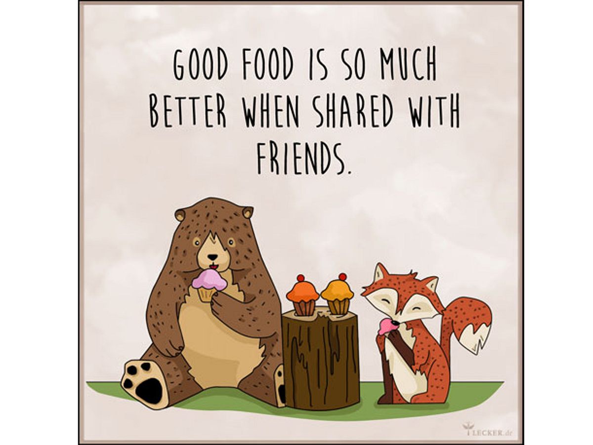 Küchenspruch: Good Food is so much better when shared with Friends