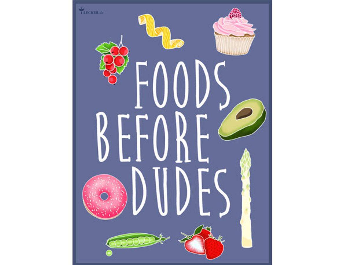 Küchenspruch: Foods before Dudes