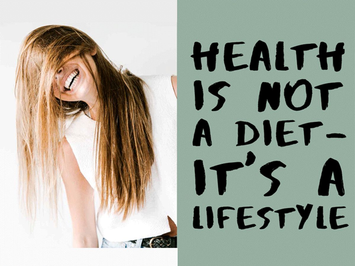 Health is not a diet. It's a lifestyle