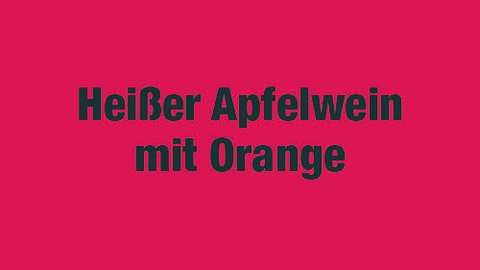 Heißer Apfelwein mit Orange Rezept - Foto: House of Food / Bauer Food Experts KG